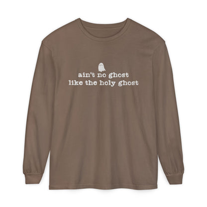 Ain't No Ghost Like the Holy Ghost Long Sleeve Tee